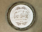 BE STILL ENGRAVED ROUND